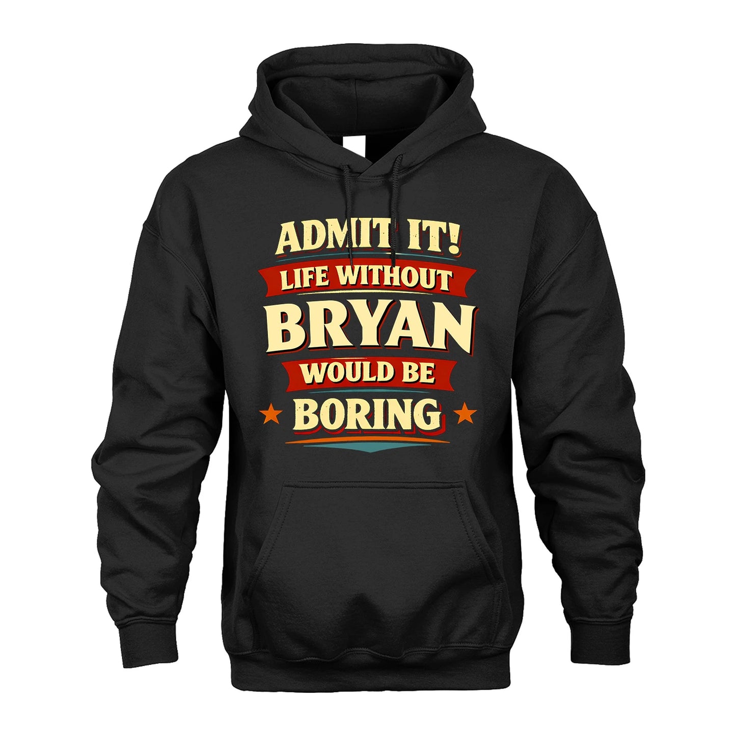BRYAN 13K1-503 Admit It Life Without...
