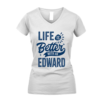 EDWARD 13K1-116 Personalized Name Quote T-Shirt Life Is Better With Unisex Gift