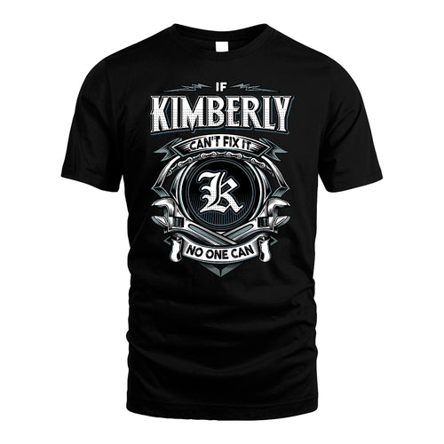 KIMBERLY 13K1-510 Personalized  "Can’t Fix It No One Can"