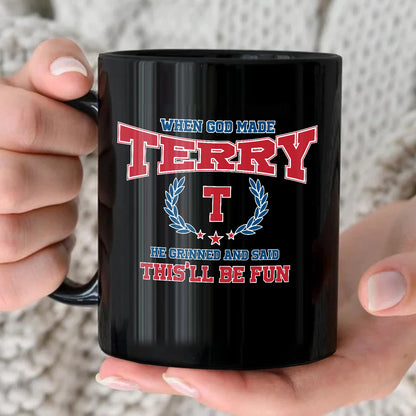 When God Made Your Name Personalized Mug TERRY 13K1 MG08