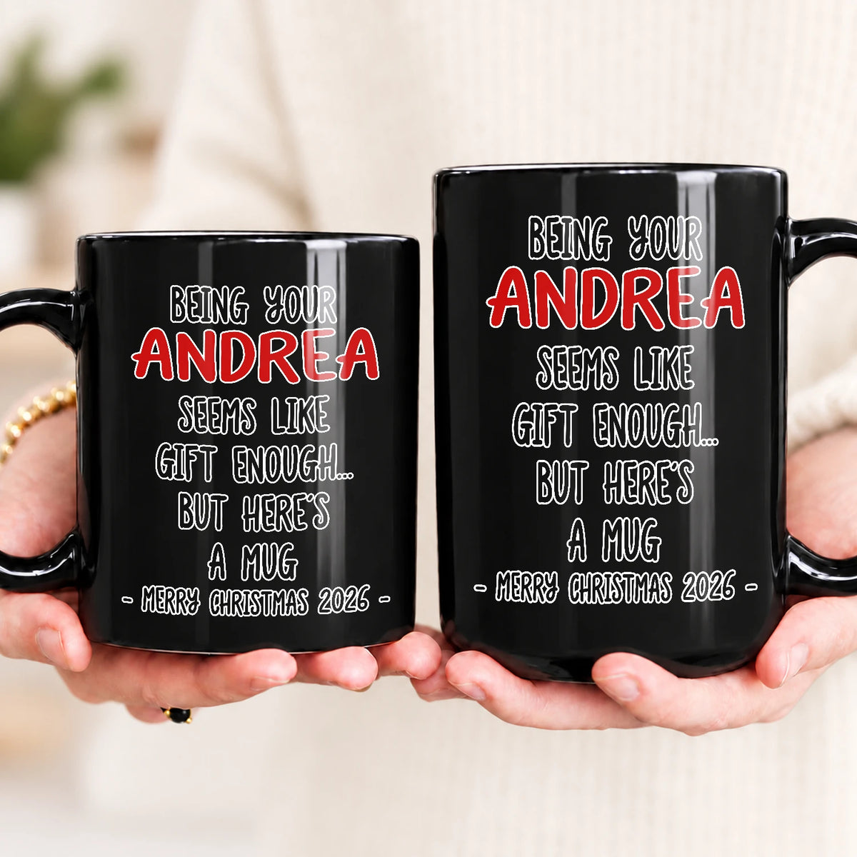 Being Your Name Seems Like Gift Enough Funny Christmas Mug Gift ANDREA 13K1 MG33