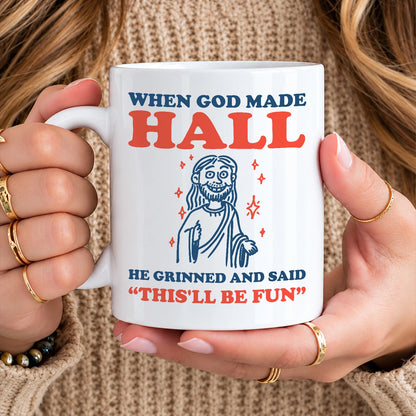 When God Made Your Name Funny Mug HALL 13K1 MG13