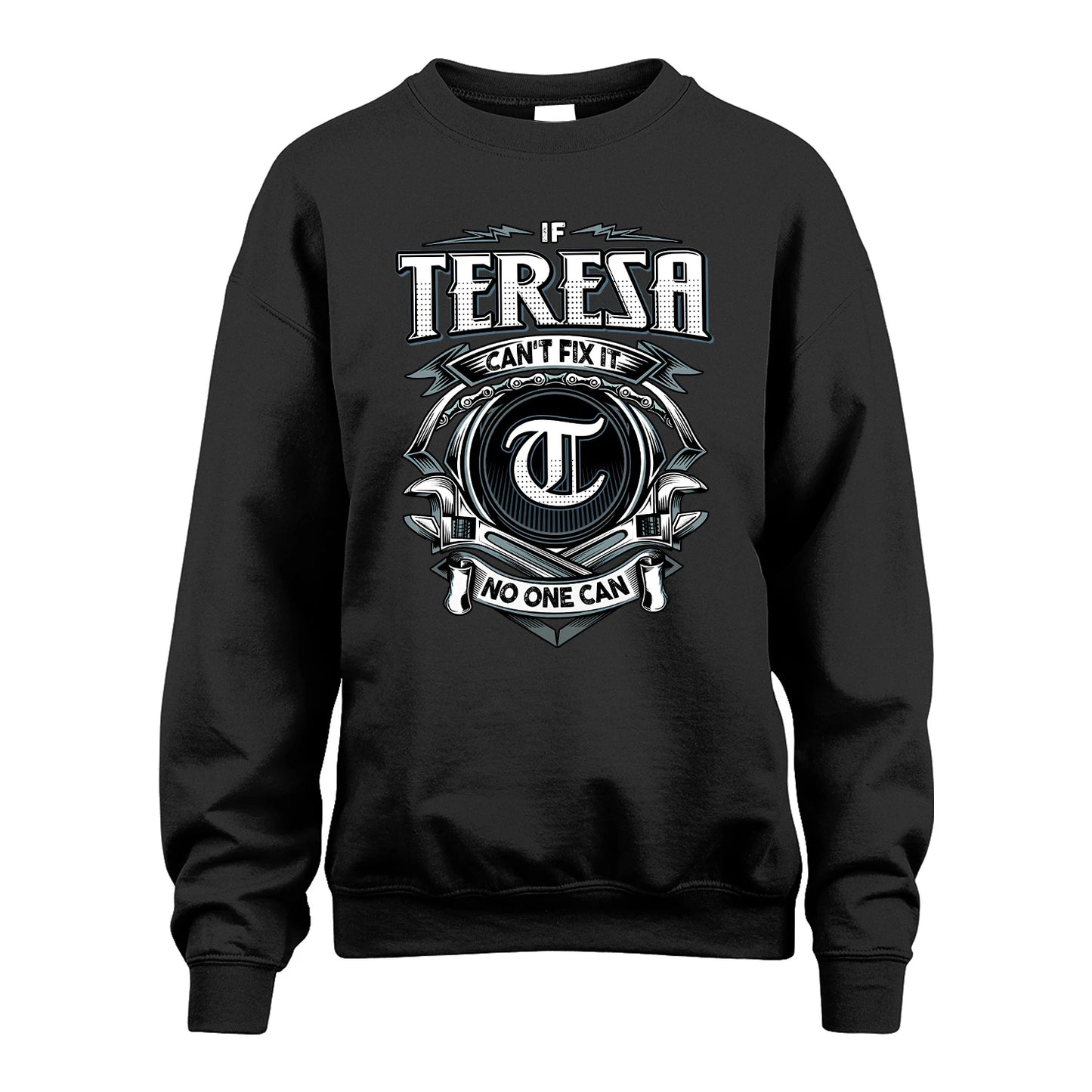 TERESA 13K1-510 Personalized  "Can’t Fix It No One Can"