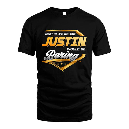 JUSTIN 13K1-513 Personalized "Admit It! Life Without ... Would Be Boring"