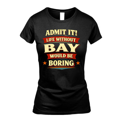 BAY 13K7-503 Admit It Life Without...