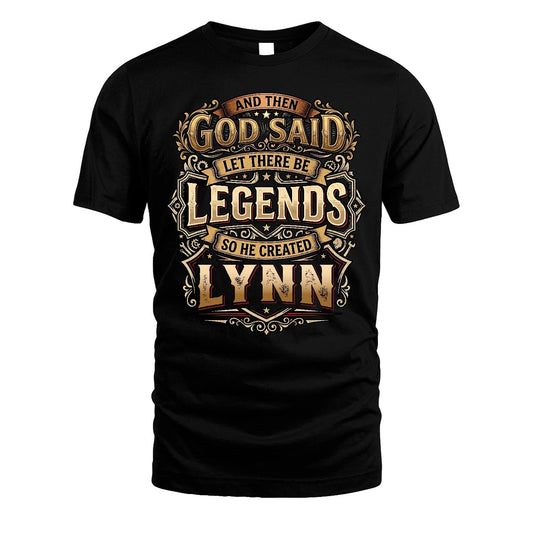 LYNN 13K1-540 And Then God Said Let There Be Legends...