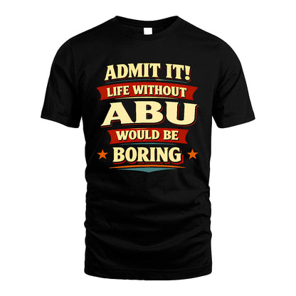 ABU 13K4-503 Personalized "Admit It Life Without..."