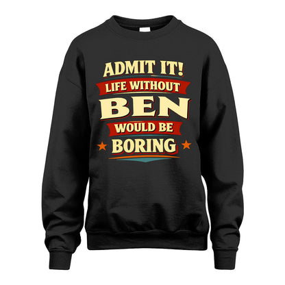 BEN 13K1-503 Admit It Life Without...