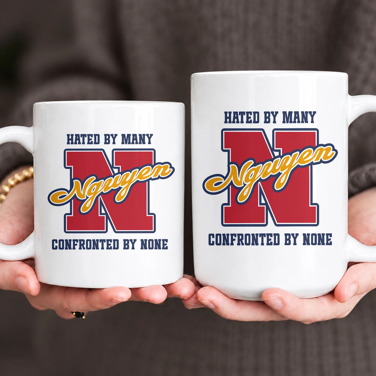Hated By Many Confronted By None Cool Mug NGUYEN 13K1 MG16