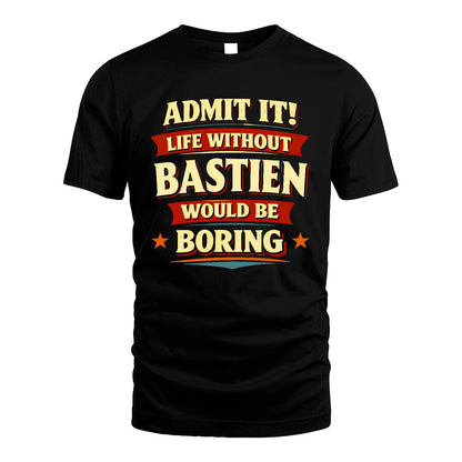 BASTIEN 13K7-503 Admit It Life Without...