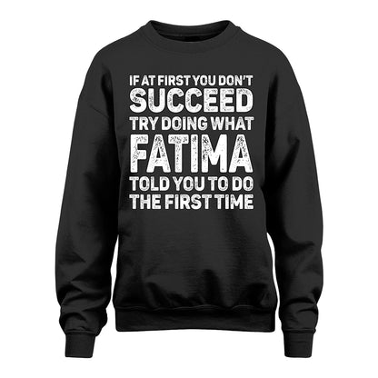 FATIMA 13K2-117Personalized Funny Quote Apparel If At First You Dont Succeed