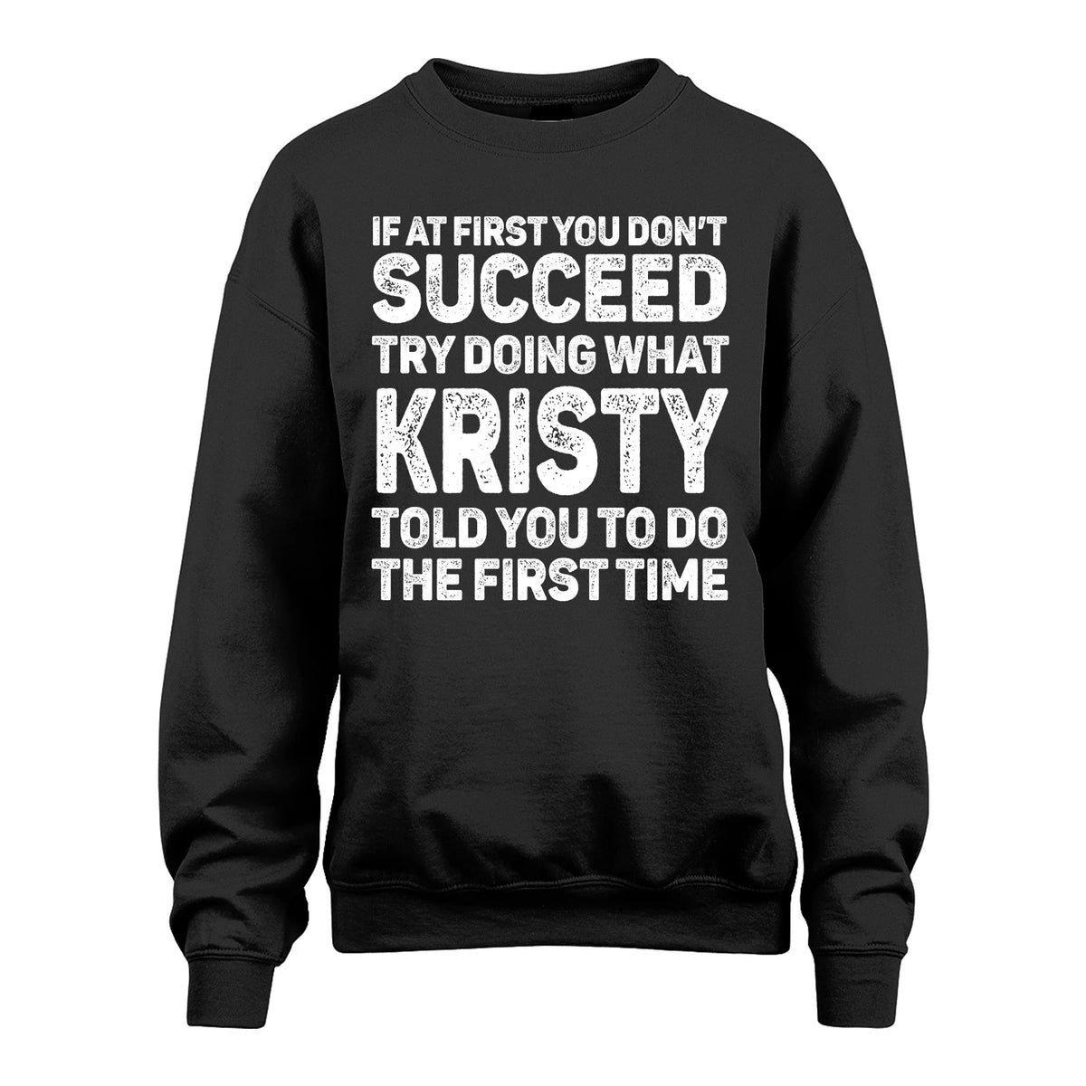 KRISTY 13K3-117Personalized Funny Quote Apparel If At First You Dont Succeed
