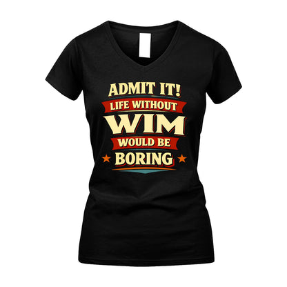 WIM 13K6-503 Admit It Life Without...