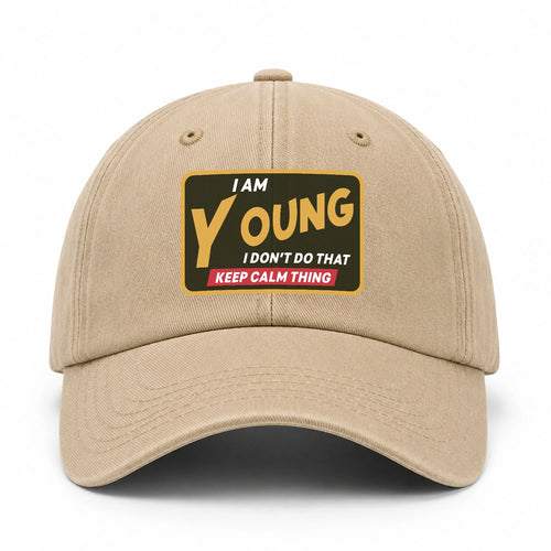 I Am Your Name I Don't Do That Keep Calm Thing Cap YOUNG 13K1 C54PF