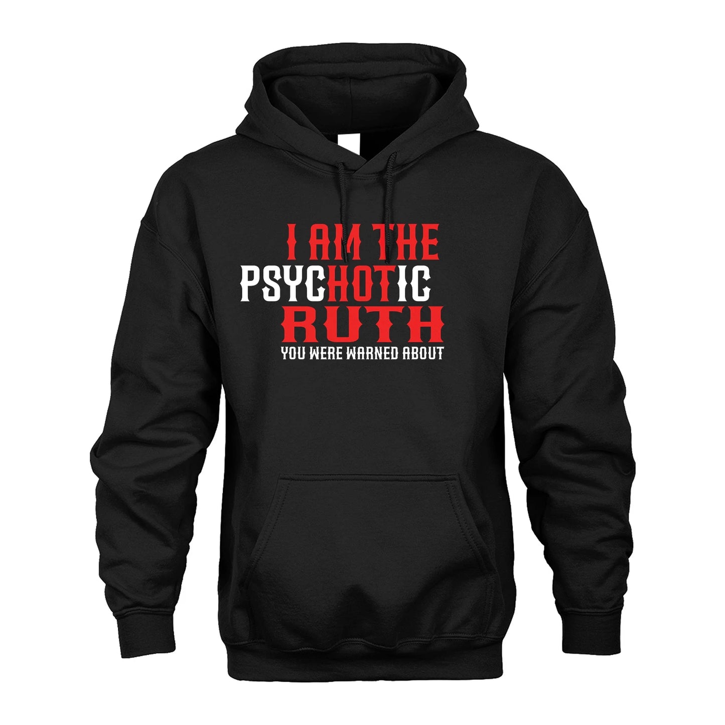 RUTH 13K1-544 I Am The Psychotic Name You Were Warned About