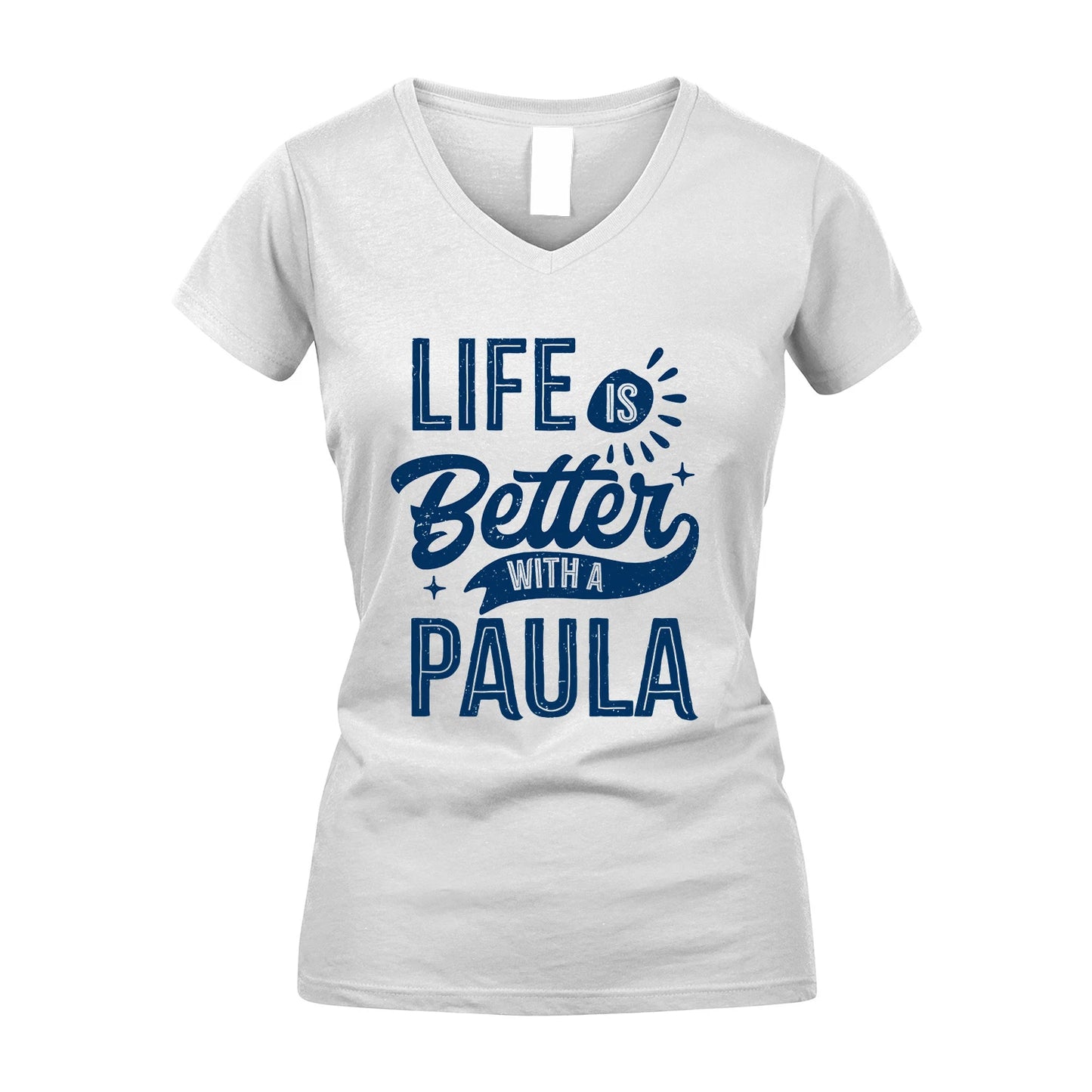 PAULA 13K1-116 Personalized Name Quote T-Shirt Life Is Better With Unisex Gift
