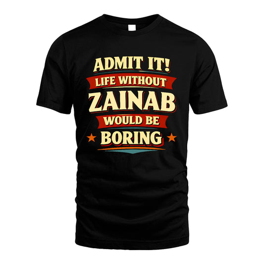 ZAINAB 13K7-503 Admit It Life Without...