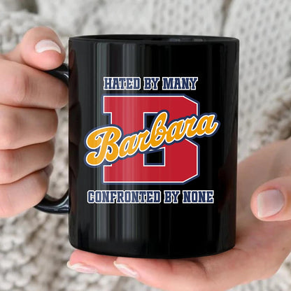 Hated By Many Confronted By None Cool Mug BARBARA 13K1 MG16