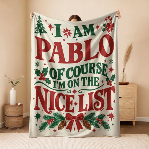 I'm Name Of Course I'm On The Nice List Cream Christmas Fleece Blanket PABLO 13K1 BK59