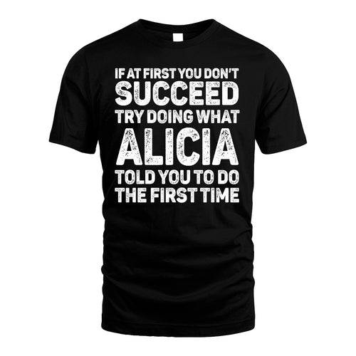 ALICIA 13K1-117   Personalized Funny Quote Apparel If At First You Dont Succeed