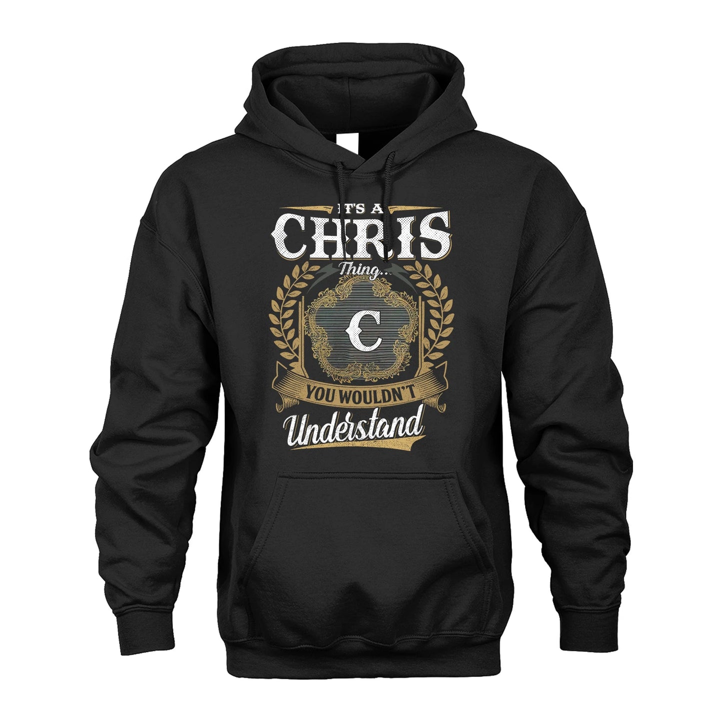 CHRIS 13K1-1–Personalized Name Quote Apparel “It’s an NAME Thing You Wouldn’t Understand”