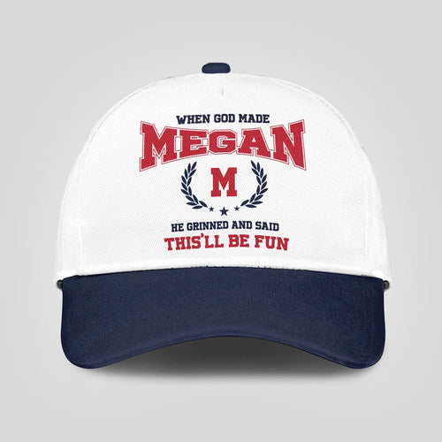 When God Made Your Name He Grinned And Said This'll Be Fun Blue Cap MEGAN 13K1 C57PF