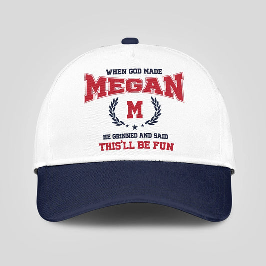 When God Made Your Name He Grinned And Said This'll Be Fun Blue Cap MEGAN 13K1 C57PF
