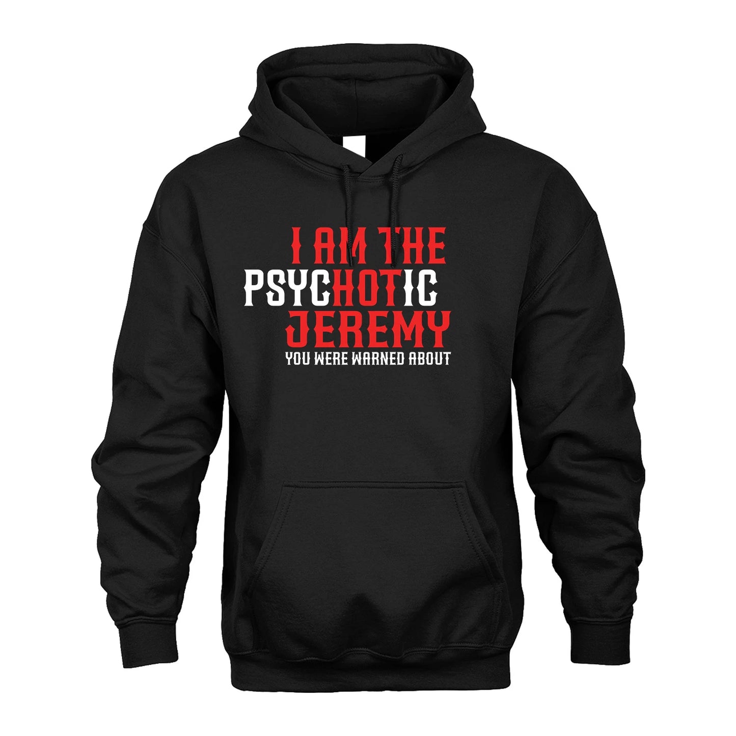 JEREMY 13K1-544 I Am The Psychotic Name You Were Warned About