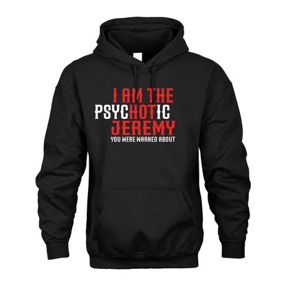 JEREMY 13K1-544 I Am The Psychotic Name You Were Warned About