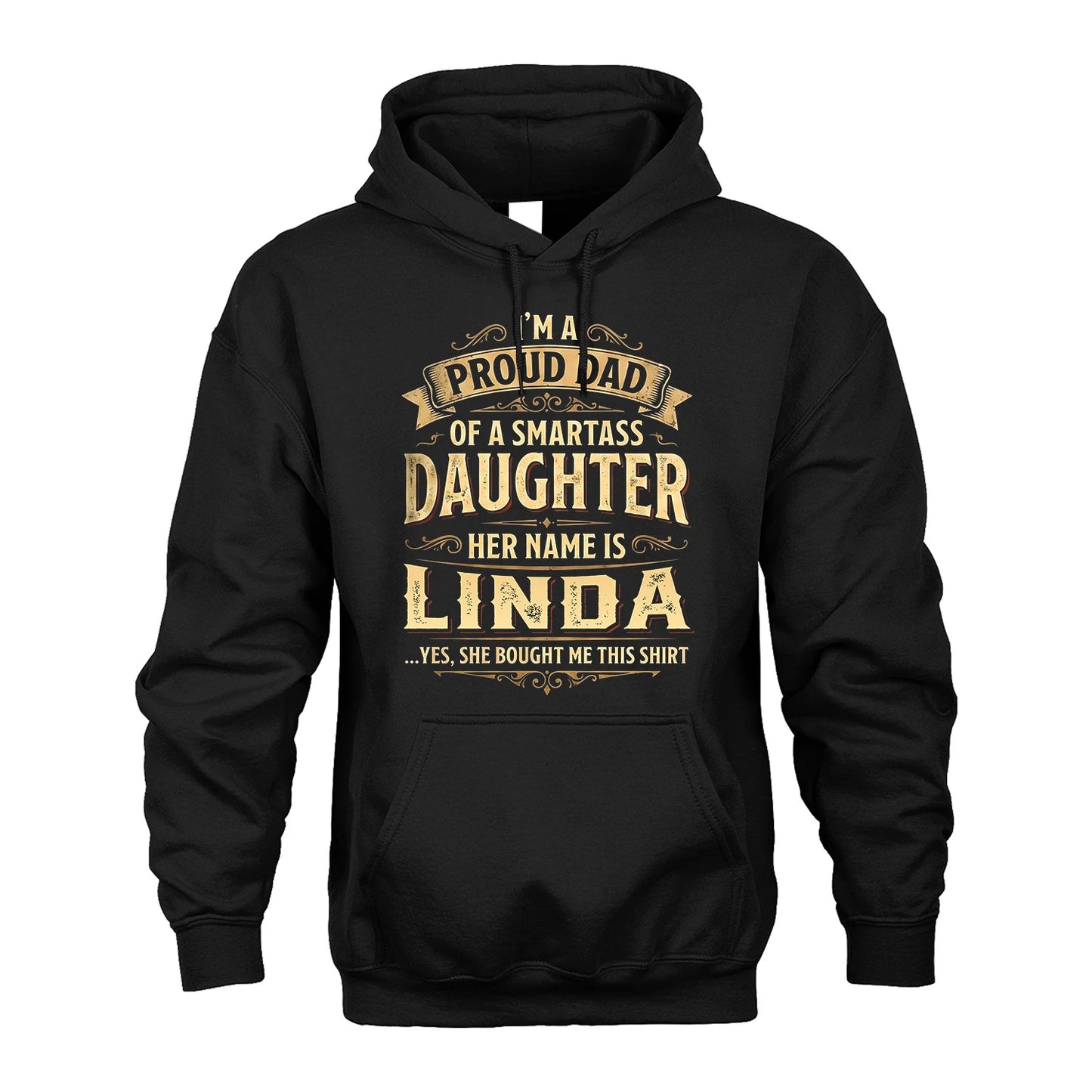 LINDA 13K1-356 I'm A Proud Dad Of A Smartass Daughter Her Name Is...