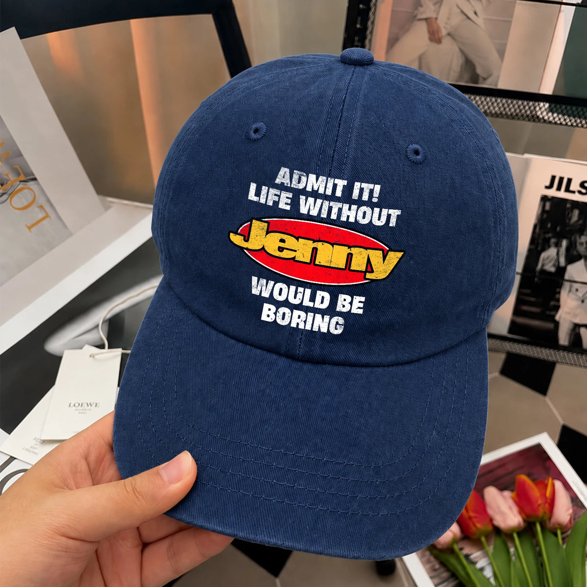 Admit It Life Without Your Name Would Be Boring Funny Washed Cap JENNY 13K1 C169PF