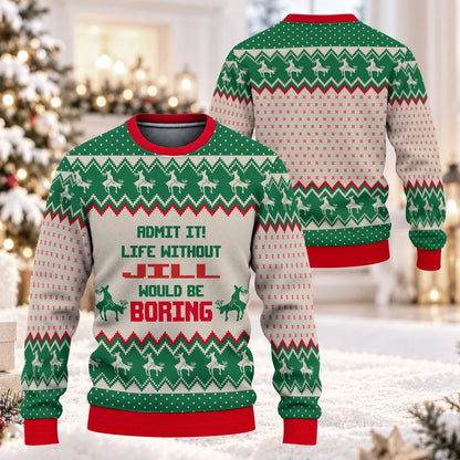 Life Without Your Name Would Be Boring Green Red Ugly Sweater JILL 13K1 UG03
