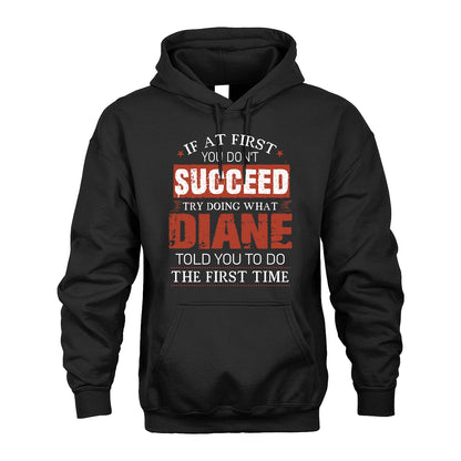 DIANE 13K1-82–Personalized Funny Quote Apparel “If At First You Don’t Succeed”