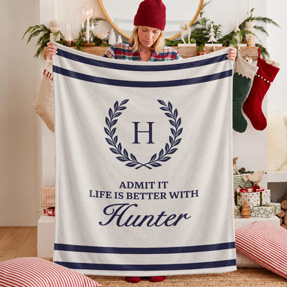 Admit It Life Is Better With Your Name Vintage Fleece Blanket HUNTER 13K1 BK40