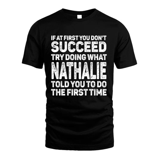 NATHALIE 13K2-117Personalized Funny Quote Apparel If At First You Dont Succeed