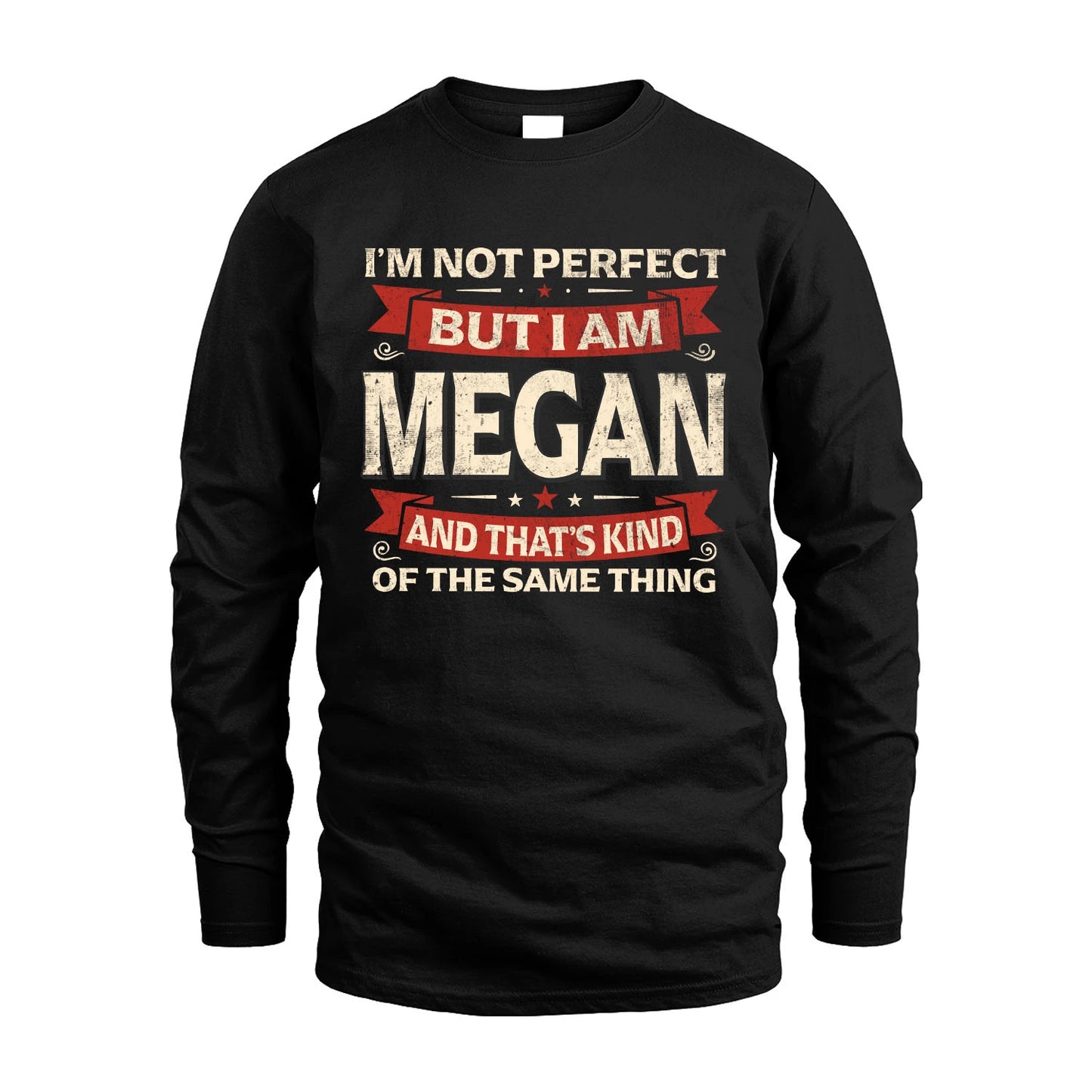 MEGAN 13K1-566 I'm Not Perfect But I Am...