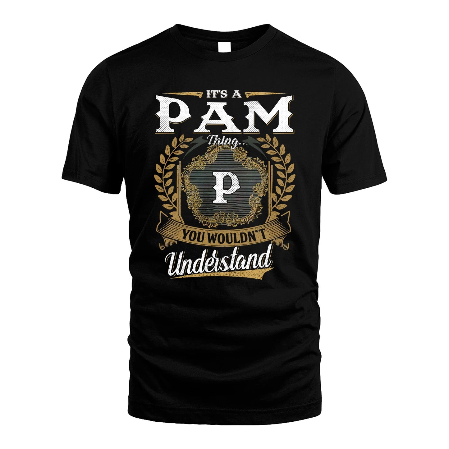 PAM 13K1-1–Personalized Name Quote Apparel “It’s an NAME Thing You Wouldn’t Understand”