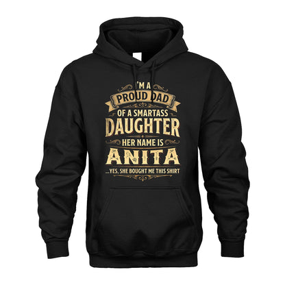 ANITA 13K1-356 I'm A Proud Dad Of A Smartass Daughter Her Name Is...