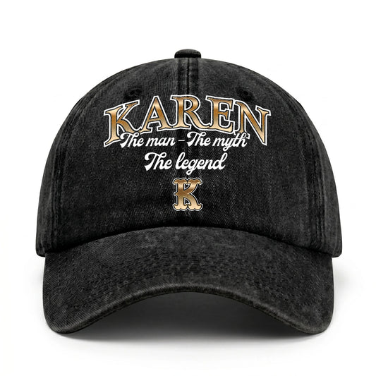 The Man - The Myth - The Legend KAREN 13K C21PF
