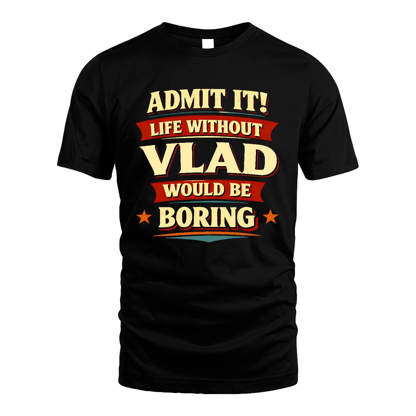 VLAD 13K3-503 Personalized "Admit It Life Without..."