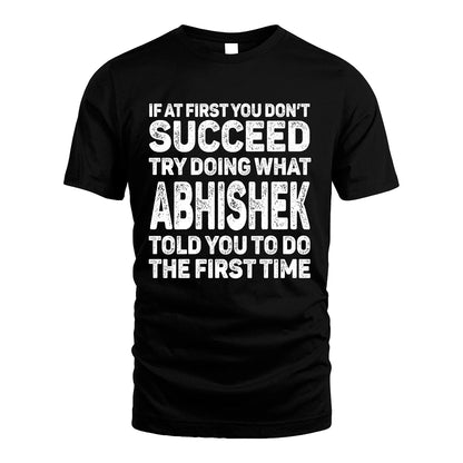 ABHISHEK 13K3-117–Personalized Funny Quote Apparel “If At First You Don’t Succeed”