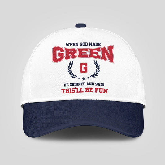 When God Made Your Name He Grinned And Said This'll Be Fun Blue Cap GREEN 13K1 C57PF