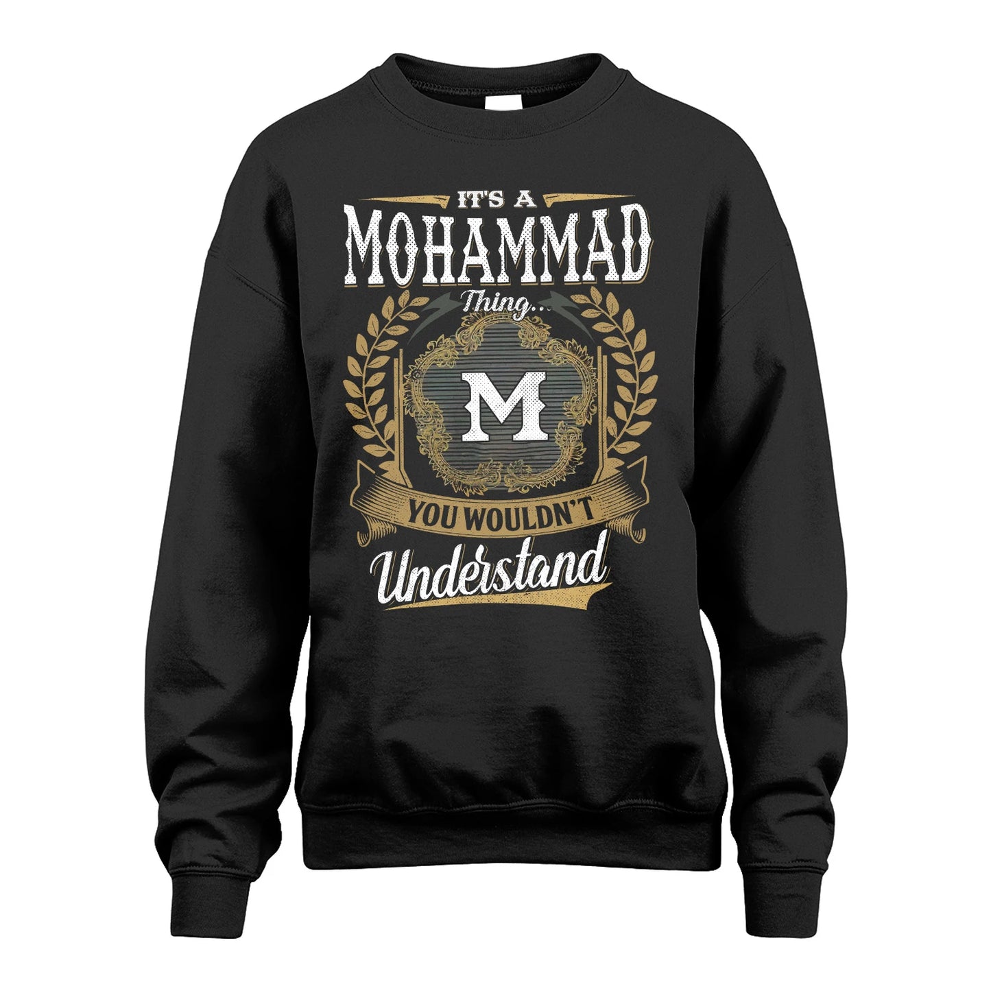 MOHAMMAD 13K1-1–Personalized Name Quote Apparel “It’s an NAME Thing You Wouldn’t Understand”