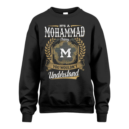 MOHAMMAD 13K1-1–Personalized Name Quote Apparel “It’s an NAME Thing You Wouldn’t Understand”