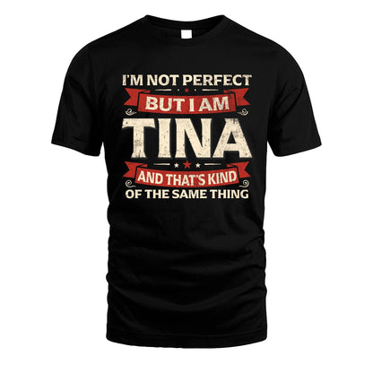 TINA 13K1-566 I'm Not Perfect But I Am...
