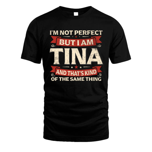 TINA 13K1-566 I'm Not Perfect But I Am...