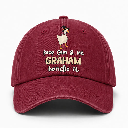 Keep Calm & Let Your Name Handle It Funny Witch Goose Washed Cap GRAHAM 13K1 C128PF