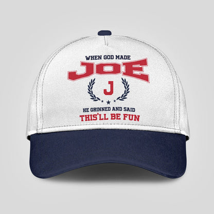 When God Made Your Name He Grinned And Said This'll Be Fun Blue Cap JOE 13K1 C57PF