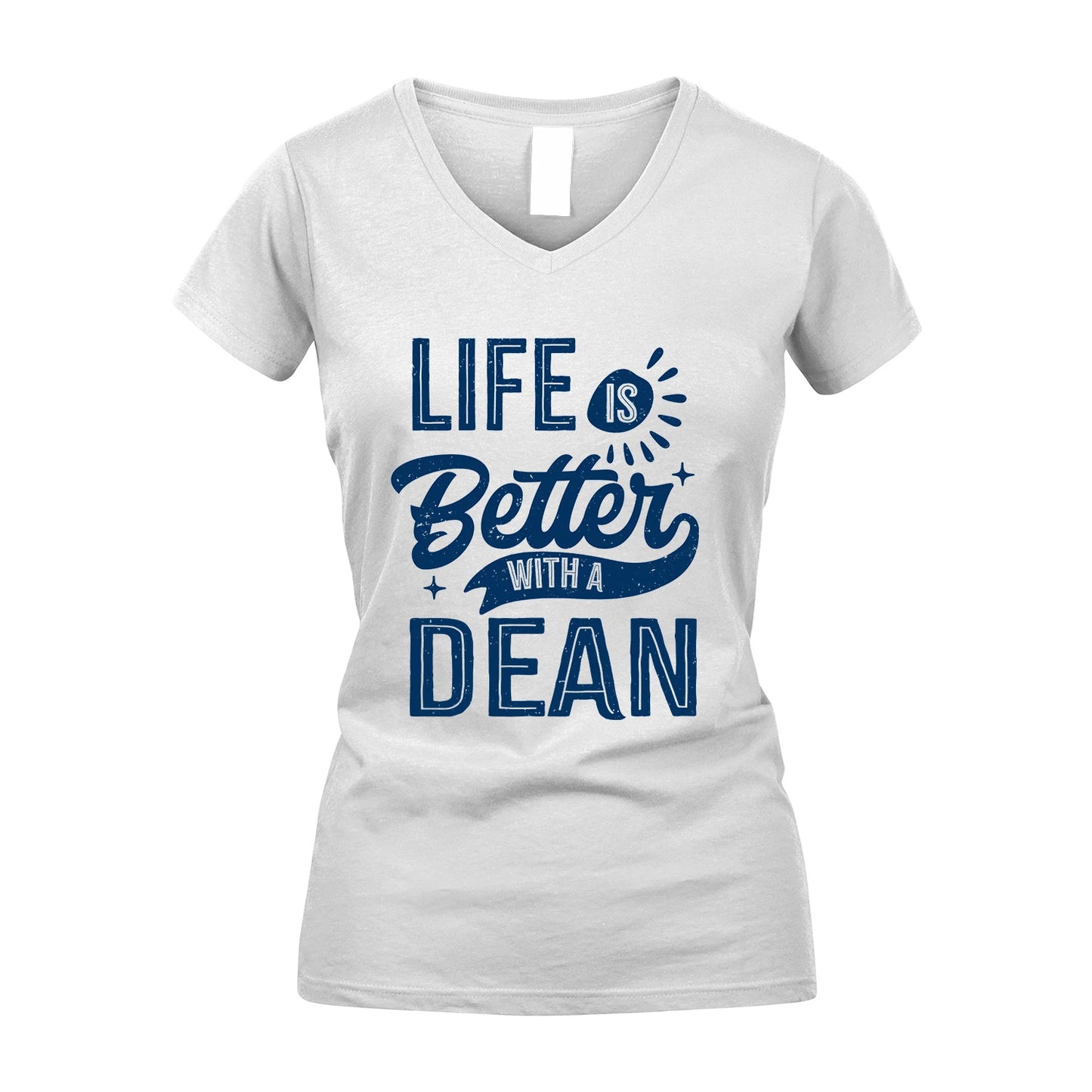 DEAN 13K1-116 Personalized Name Quote T-Shirt Life Is Better With Unisex Gift
