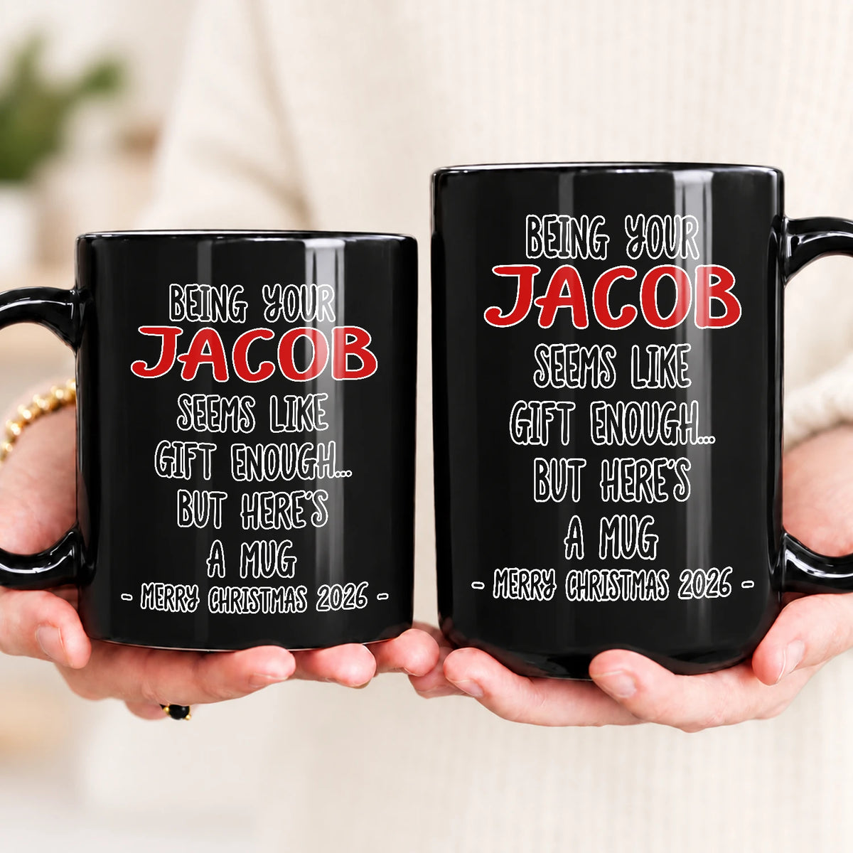 Being Your Name Seems Like Gift Enough Funny Christmas Mug Gift JACOB 13K1 MG33
